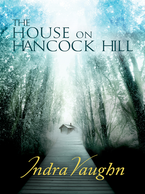 Title details for The House on Hancock Hill by Indra Vaughn - Available